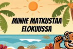 Minne matkustaa elokuussa